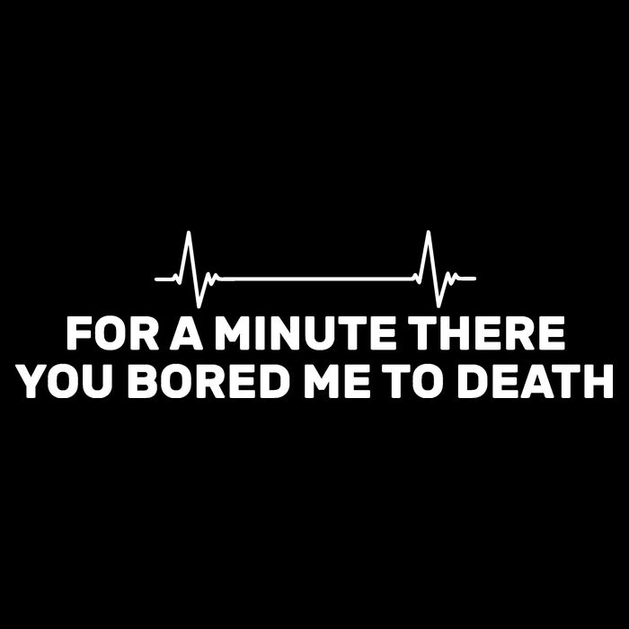 Bored Me To Death Cooling Performance Crew T-Shirt