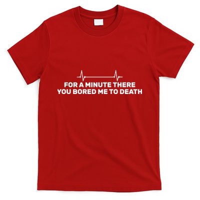 Bored Me To Death T-Shirt