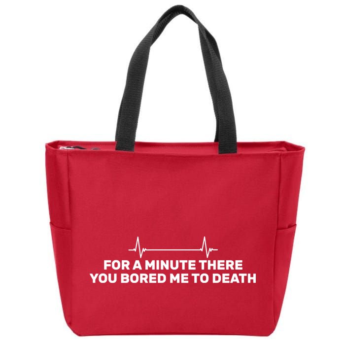 Bored Me To Death Zip Tote Bag