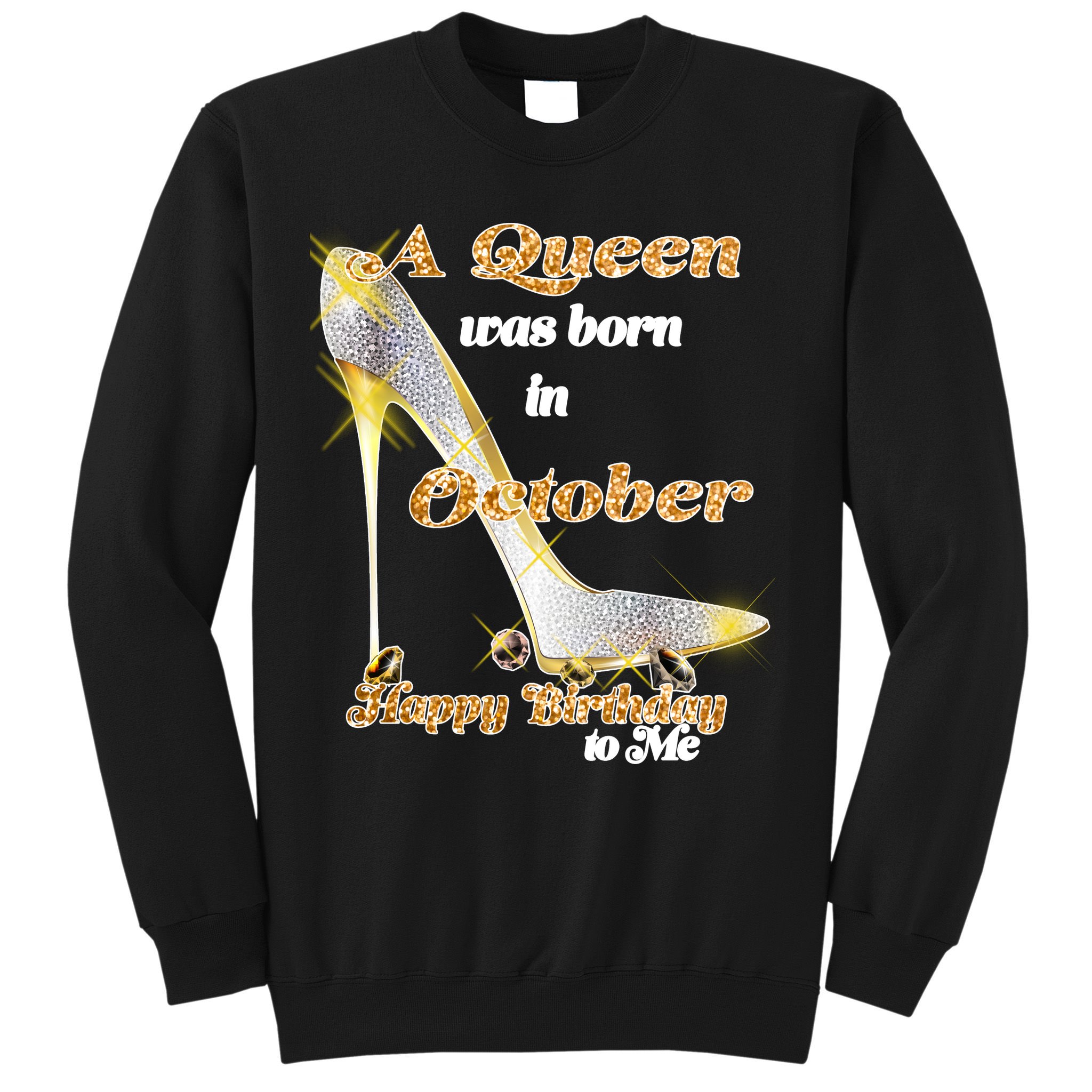 Born In October Birthday Queen Sweatshirt