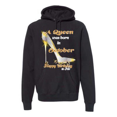 Born In October Birthday Queen Premium Hoodie