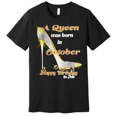 Born In October Birthday Queen Premium T-Shirt