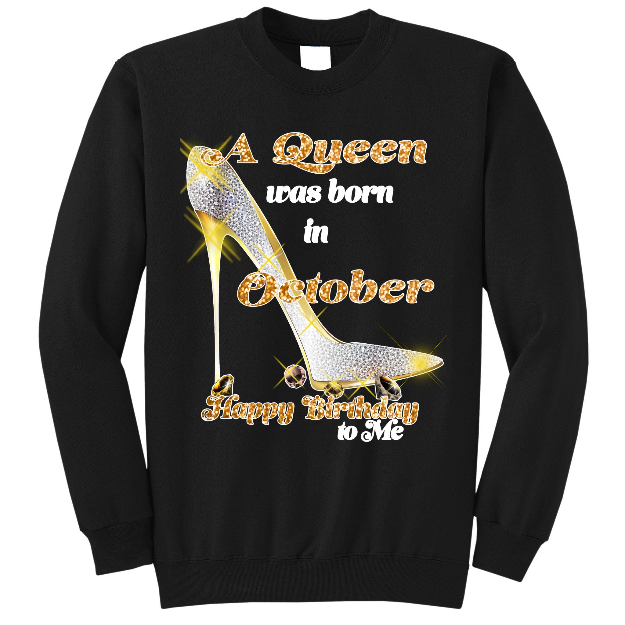 Born In October Birthday Queen Tall Sweatshirt