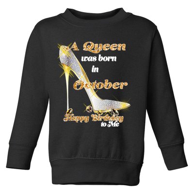 Born In October Birthday Queen Toddler Sweatshirt