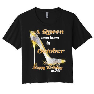 Born In October Birthday Queen Women's Crop Top Tee