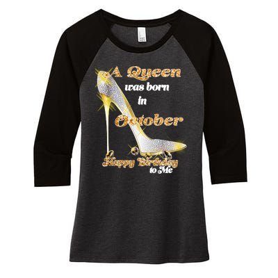 Born In October Birthday Queen Women's Tri-Blend 3/4-Sleeve Raglan Shirt