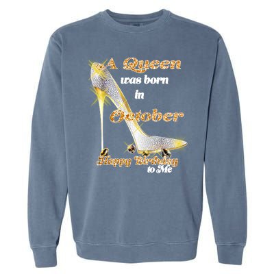 Born In October Birthday Queen Garment-Dyed Sweatshirt