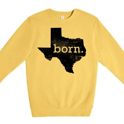 Born In Texas Home Premium Crewneck Sweatshirt