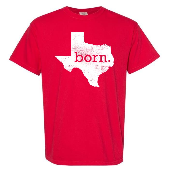 Born In Texas Home Garment-Dyed Heavyweight T-Shirt