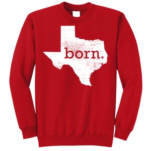 Born In Texas Home Sweatshirt