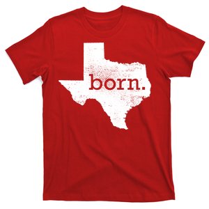 Born In Texas Home T-Shirt