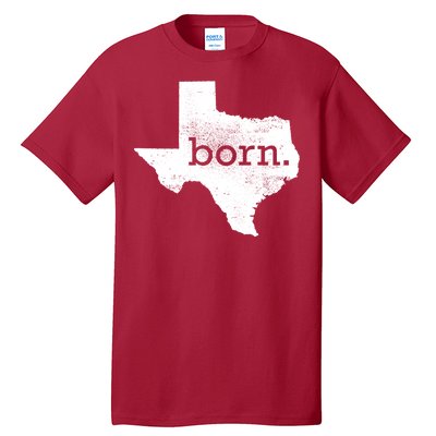 Born In Texas Home Tall T-Shirt