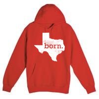 Born In Texas Home Premium Pullover Hoodie