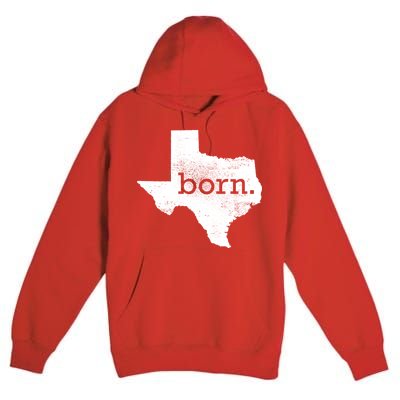 Born In Texas Home Premium Pullover Hoodie