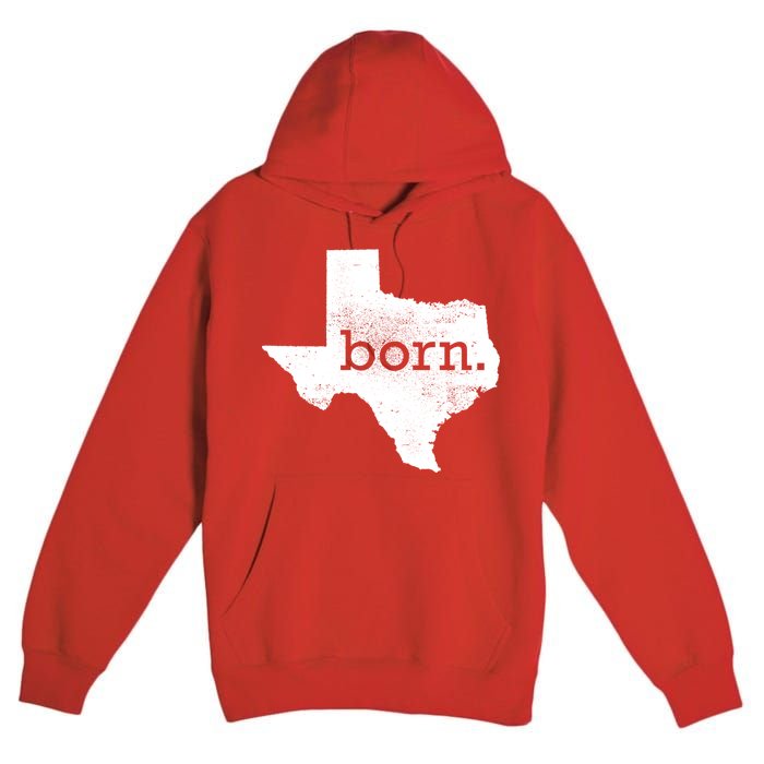 Born In Texas Home Premium Pullover Hoodie