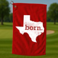 Born In Texas Home Golf Towel