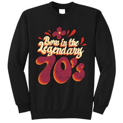 Born In The Legendary 70's Sweatshirt
