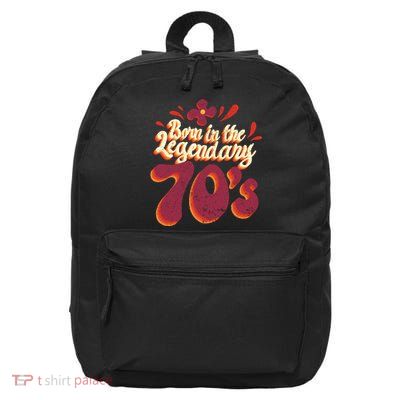 Born In The Legendary 70's 16 in Basic Backpack