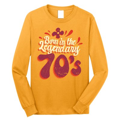 Born In The Legendary 70's Long Sleeve Shirt
