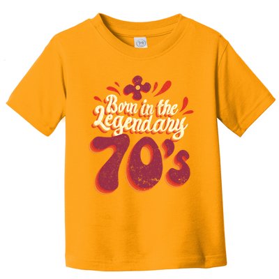 Born In The Legendary 70's Toddler T-Shirt