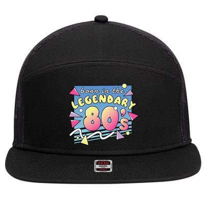 Born In The Legendary 80s 7 Panel Mesh Trucker Snapback Hat