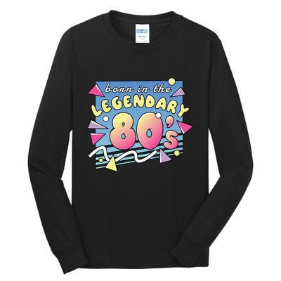 Born In The Legendary 80s Tall Long Sleeve T-Shirt