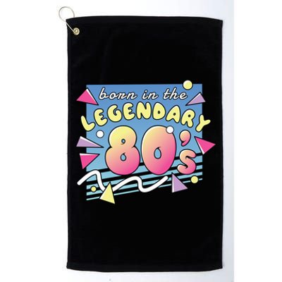 Born In The Legendary 80s Platinum Collection Golf Towel