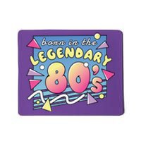 Born In The Legendary 80s Mousepad