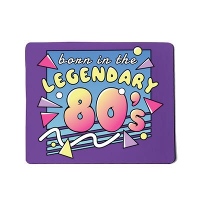 Born In The Legendary 80s Mousepad