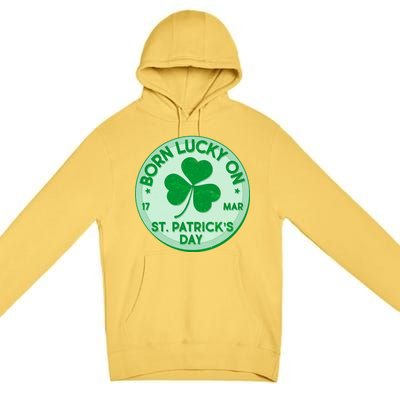 Born Lucky On St. Patrick's Day Premium Pullover Hoodie