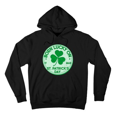 Born Lucky On St. Patrick's Day Hoodie