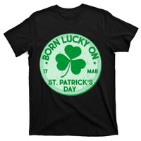 Born Lucky On St. Patrick's Day T-Shirt