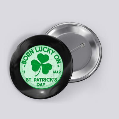 Born Lucky On St. Patrick's Day Button