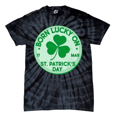 Born Lucky On St. Patrick's Day Tie-Dye T-Shirt