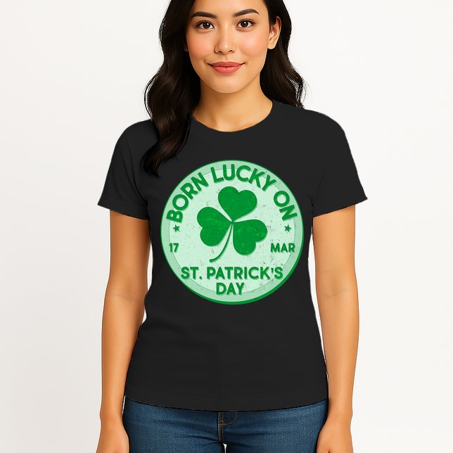 Born Lucky On St. Patrick's Day Womens T-Shirt