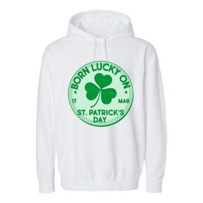 Born Lucky On St. Patrick's Day Garment-Dyed Fleece Hoodie