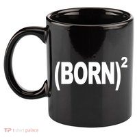 Born squared 11oz C Handle Ceramic Mug