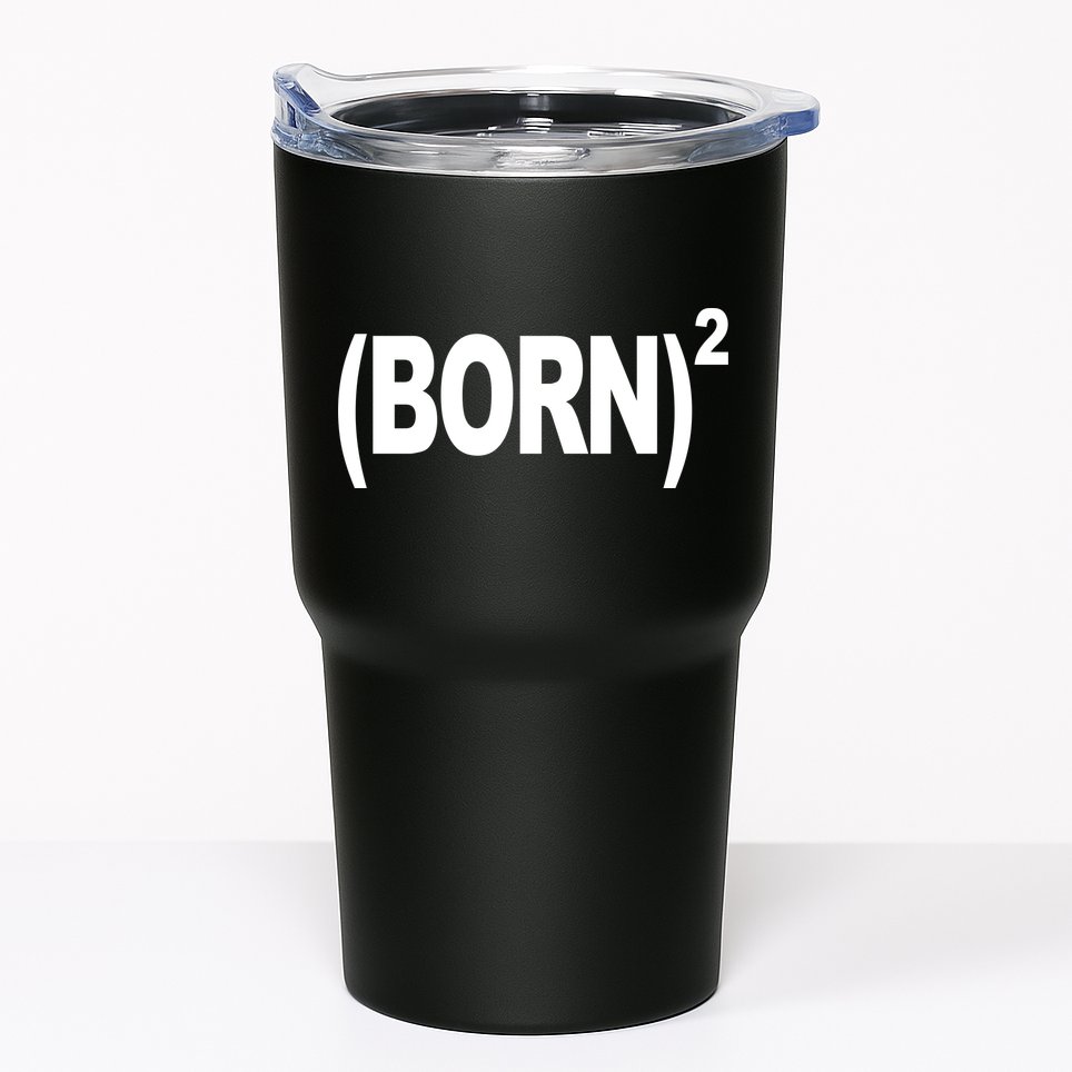 Born squared Tumbler