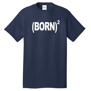 Born squared Tall T-Shirt