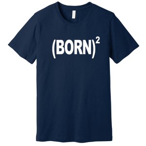 Born squared Premium T-Shirt