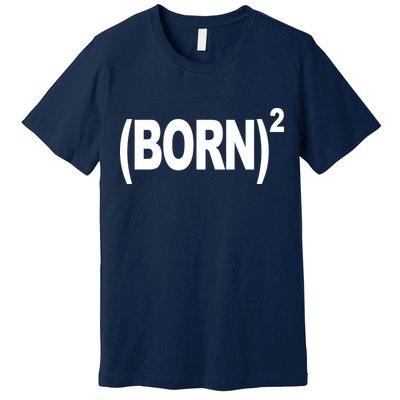 Born squared Premium T-Shirt