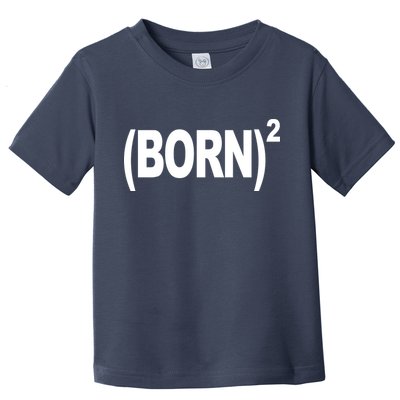 Born squared Toddler T-Shirt