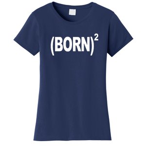 Born squared Women's T-Shirt