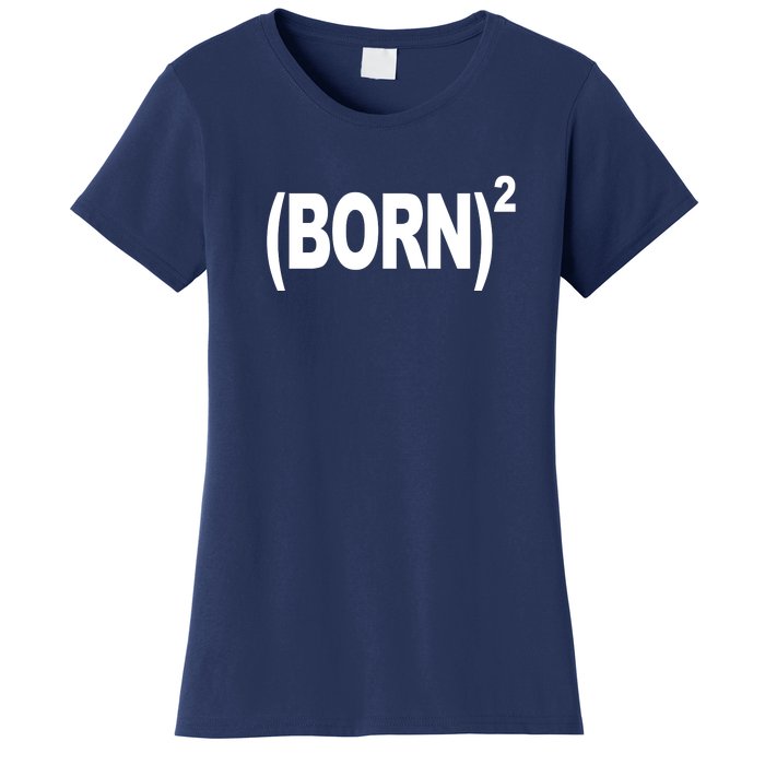 Born squared Women's T-Shirt