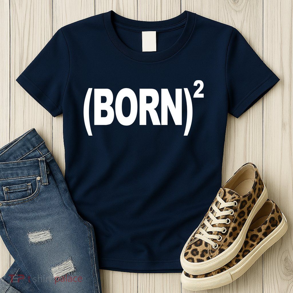Born squared Womens T-Shirt