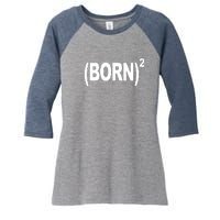 Born squared Women's Tri-Blend 3/4-Sleeve Raglan Shirt