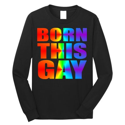 Born This Gay Pride LGBT Long Sleeve Shirt