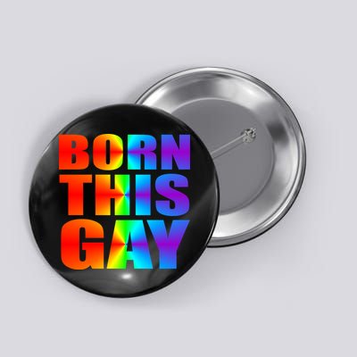 Born This Gay Pride LGBT Button