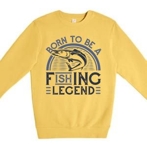 Born To Be A Fishing Legend Premium Crewneck Sweatshirt