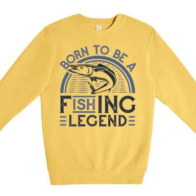 Born To Be A Fishing Legend Premium Crewneck Sweatshirt